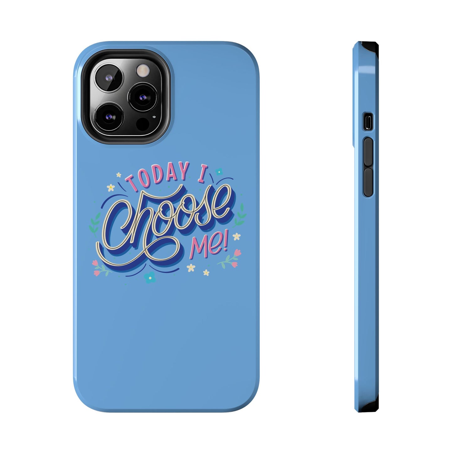 I Choose Me Tough Phone Cases