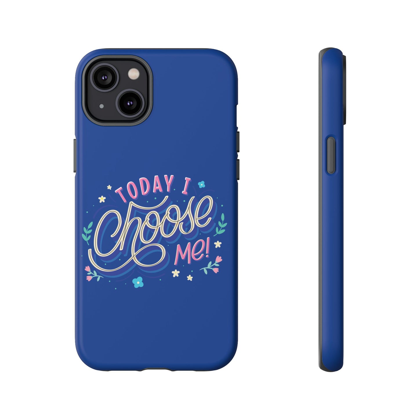 Today I Choose Me Phone Case