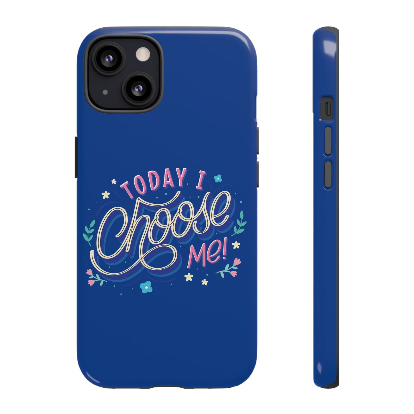 Today I Choose Me Phone Case