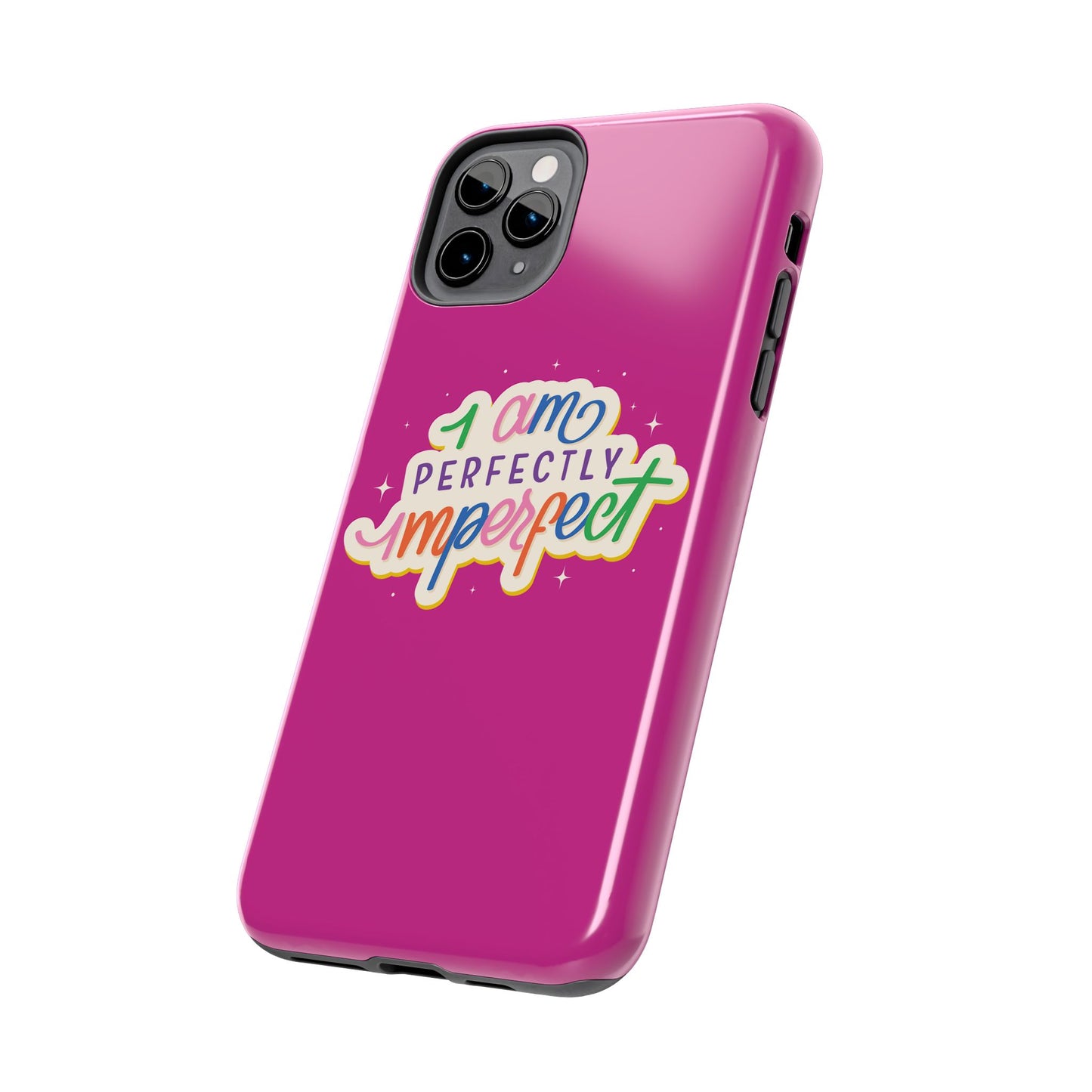 I am Perfect Tough Phone Cases