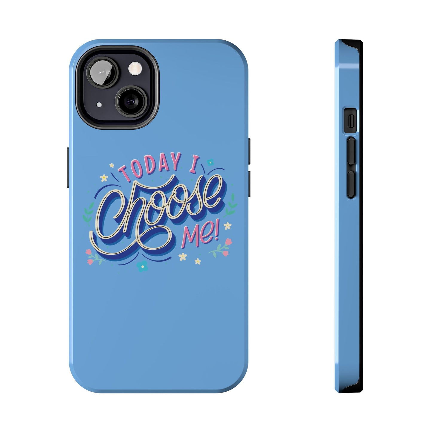 I Choose Me Tough Phone Cases