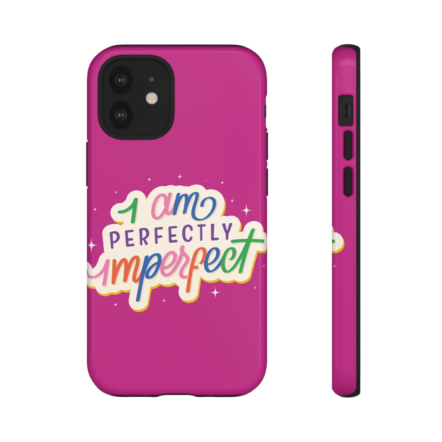 Perfectly Imperfect -Phone Case