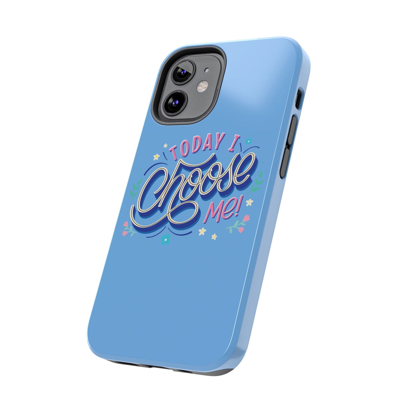 I Choose Me Tough Phone Cases