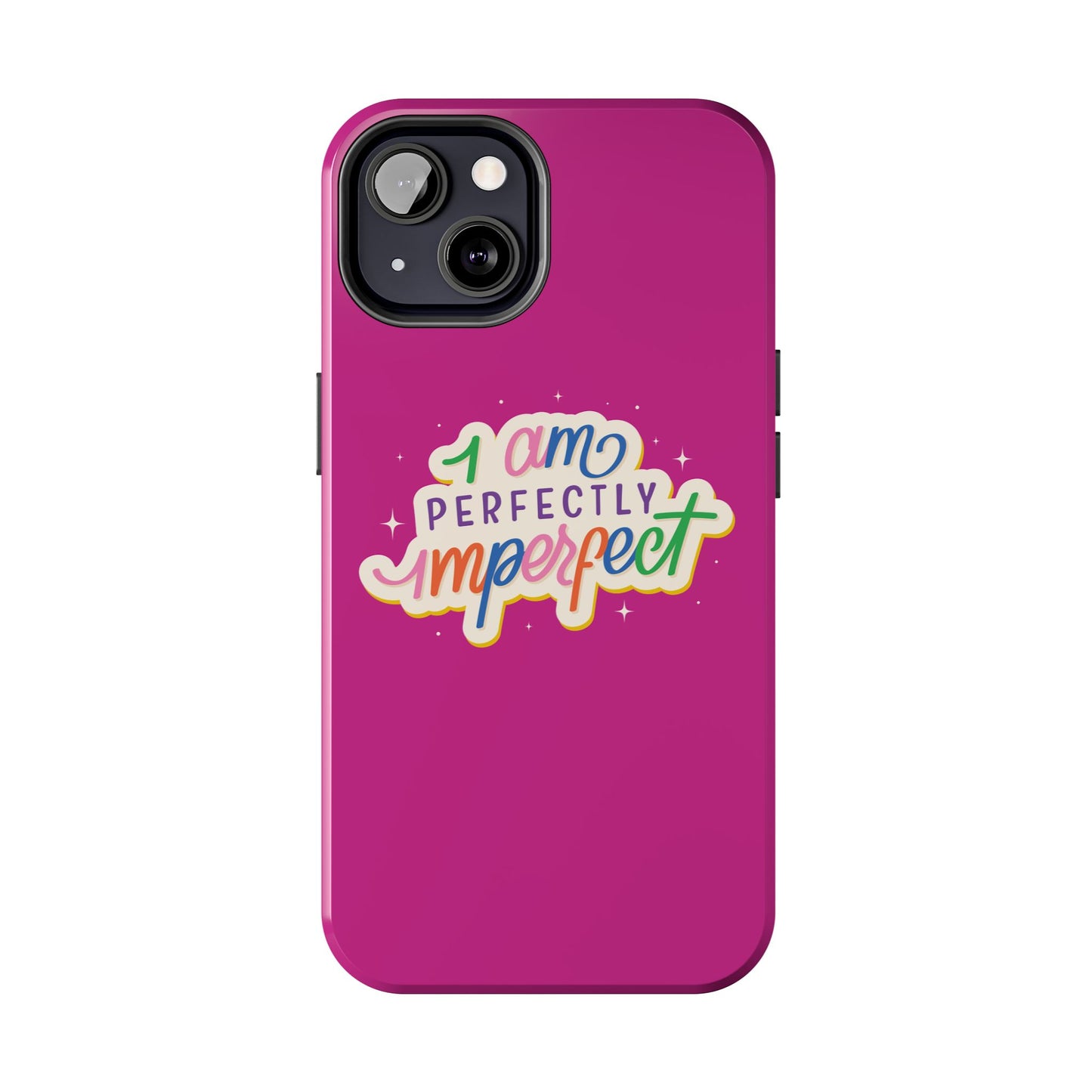 I am Perfect Tough Phone Cases