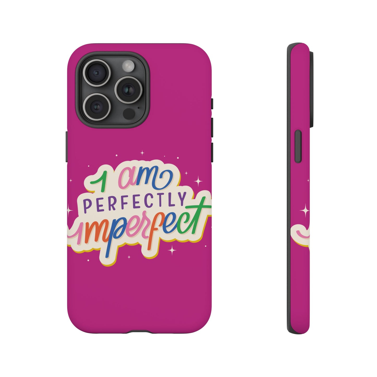 Perfectly Imperfect -Phone Case