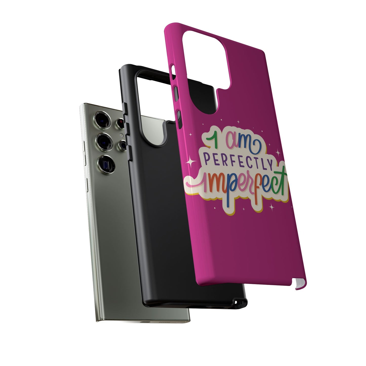 Perfectly Imperfect -Phone Case