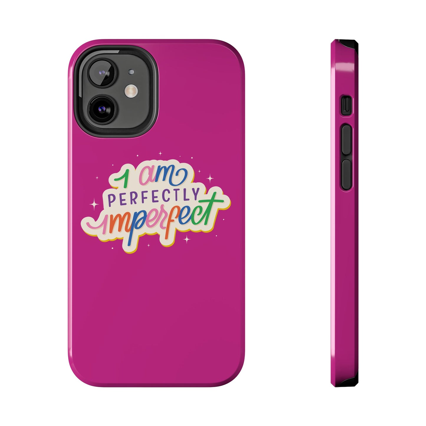 I am Perfect Tough Phone Cases