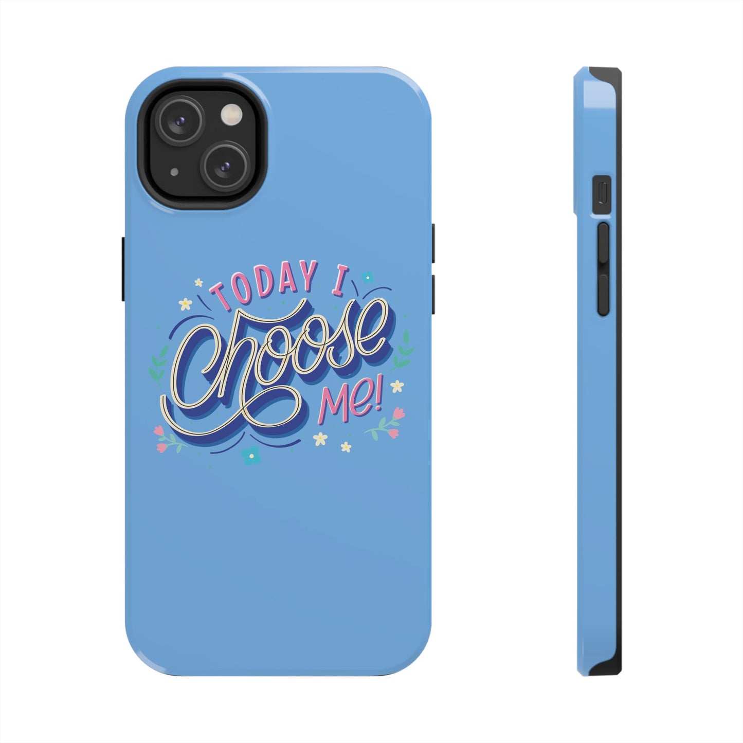 I Choose Me Tough Phone Cases