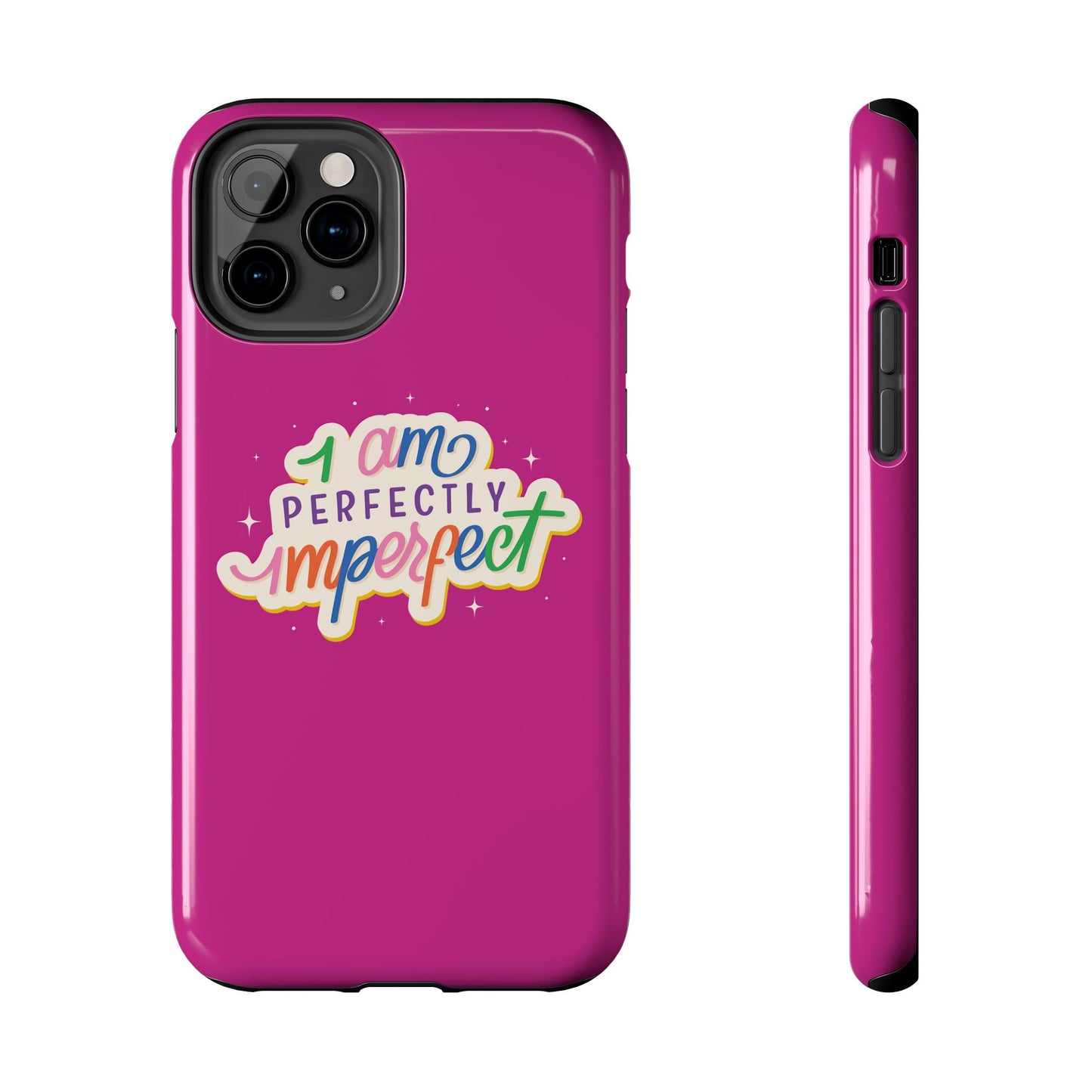 I am Perfect Tough Phone Cases