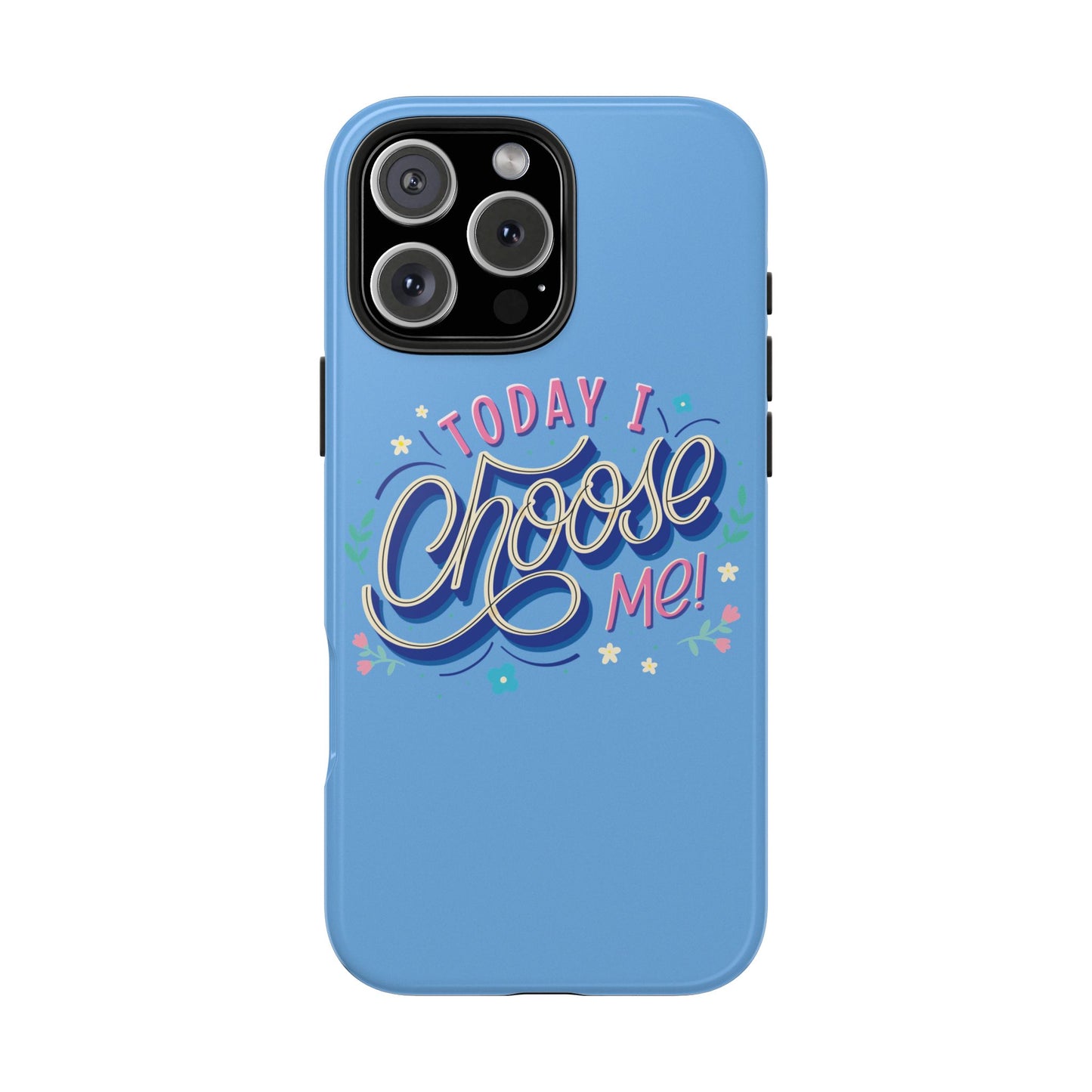 I Choose Me Tough Phone Cases