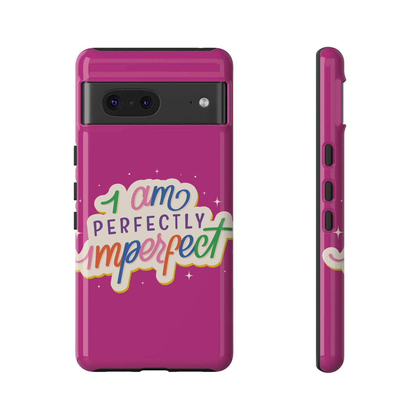 Perfectly Imperfect -Phone Case