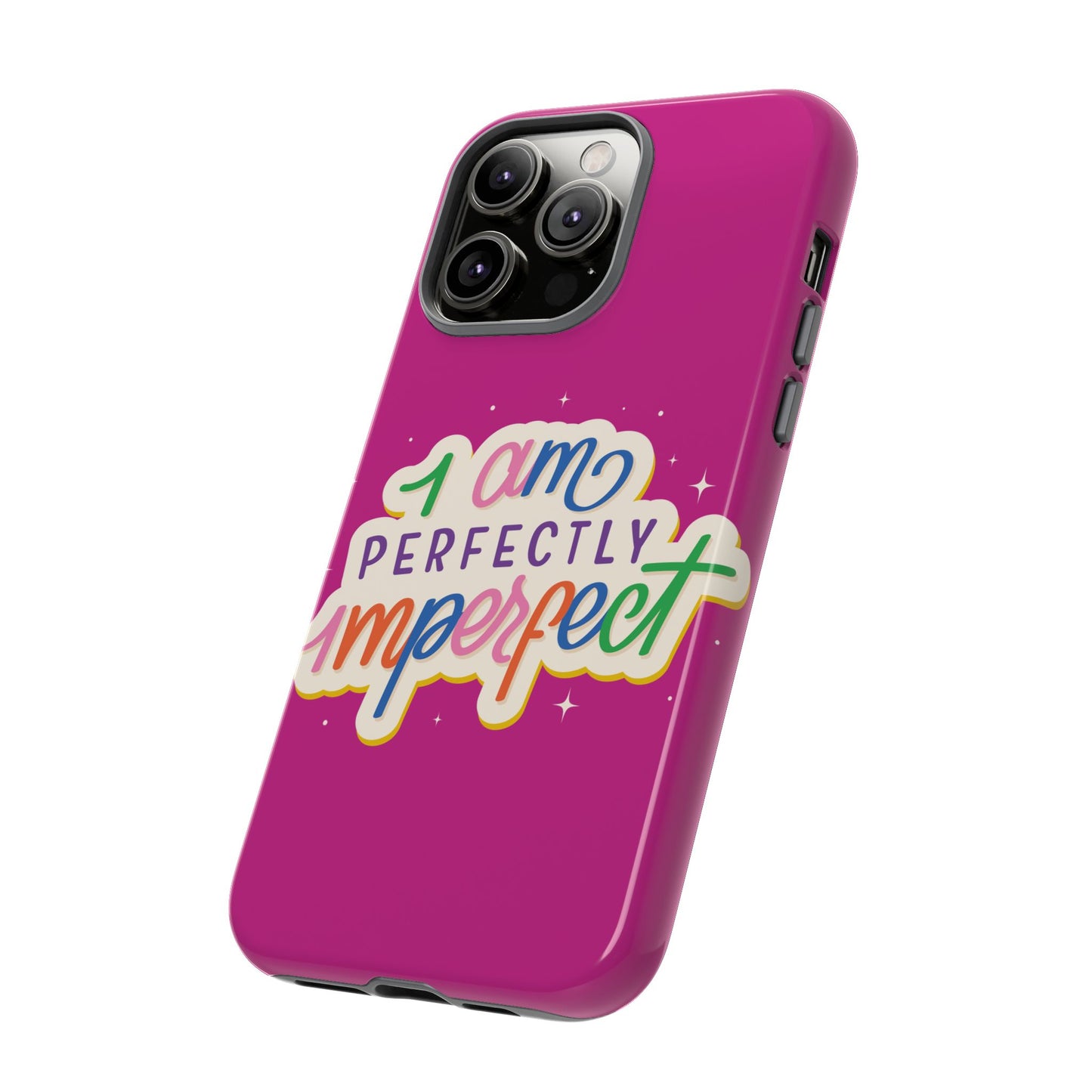 Perfectly Imperfect -Phone Case