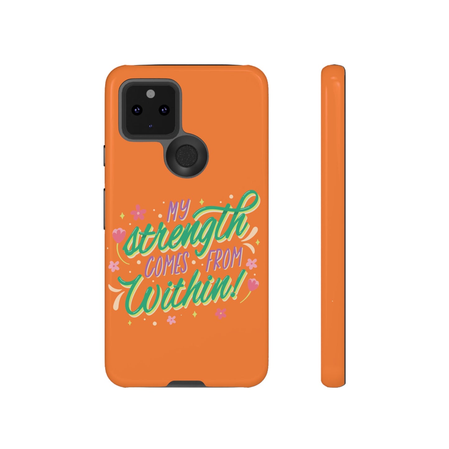 My Strength Comes from Within Tough Phone Case