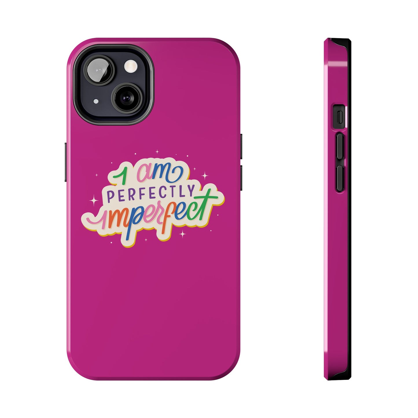 I am Perfect Tough Phone Cases