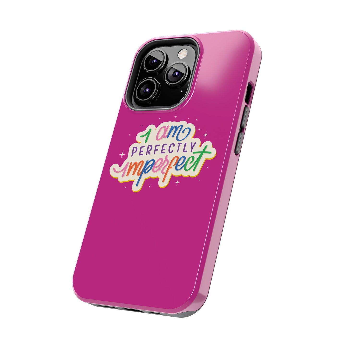 I am Perfect Tough Phone Cases