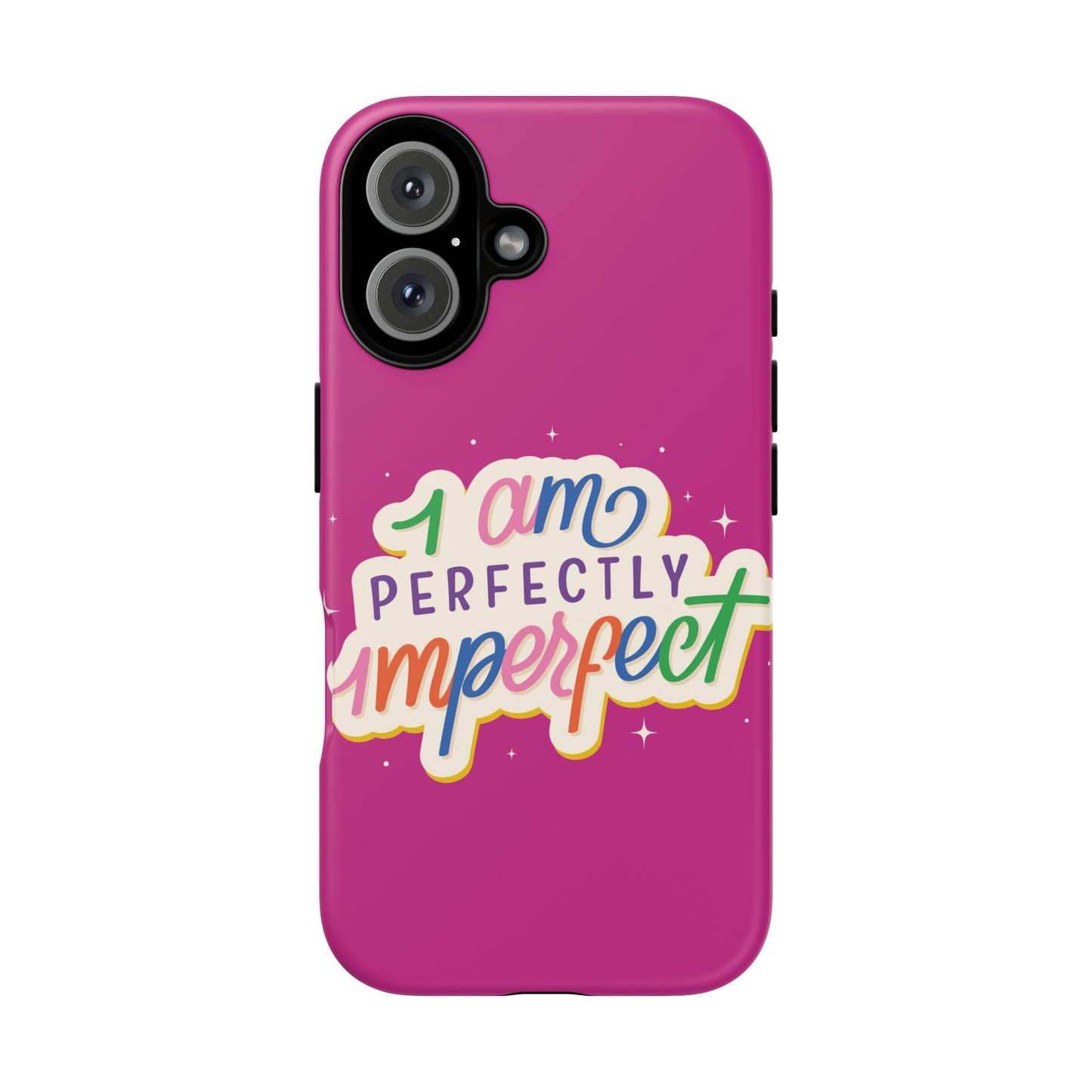 Perfectly Imperfect -Phone Case