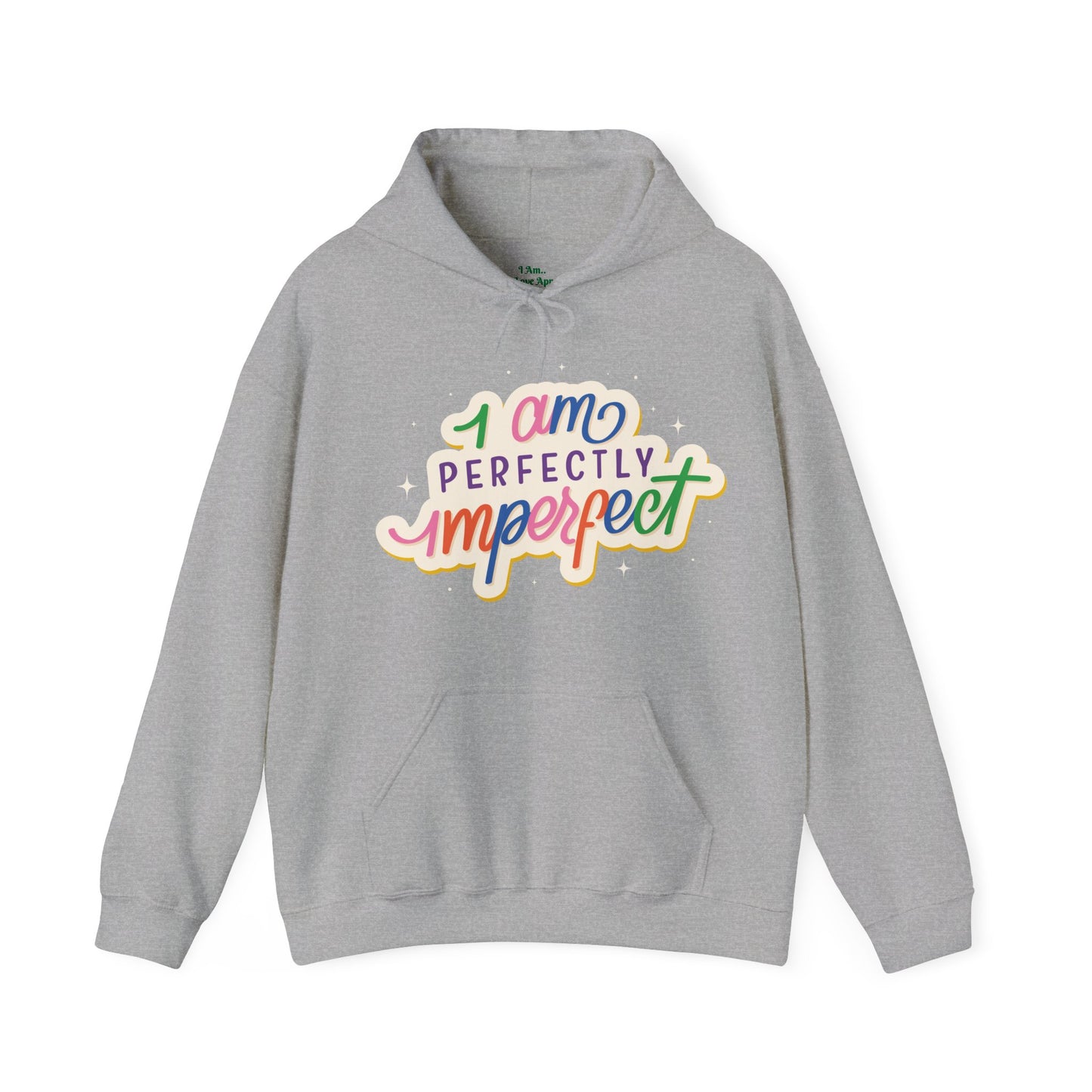 I Am Perfect Hooded Sweatshirt