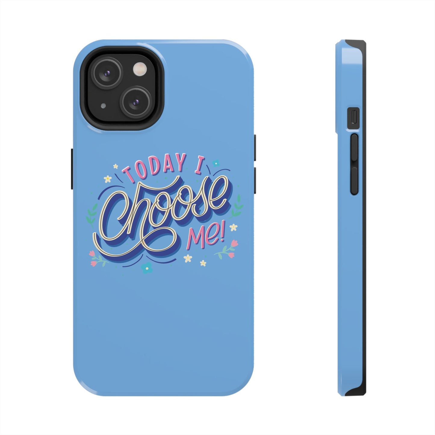 I Choose Me Tough Phone Cases