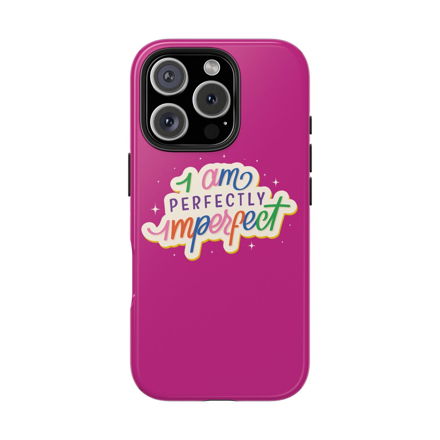 I am Perfect Tough Phone Cases