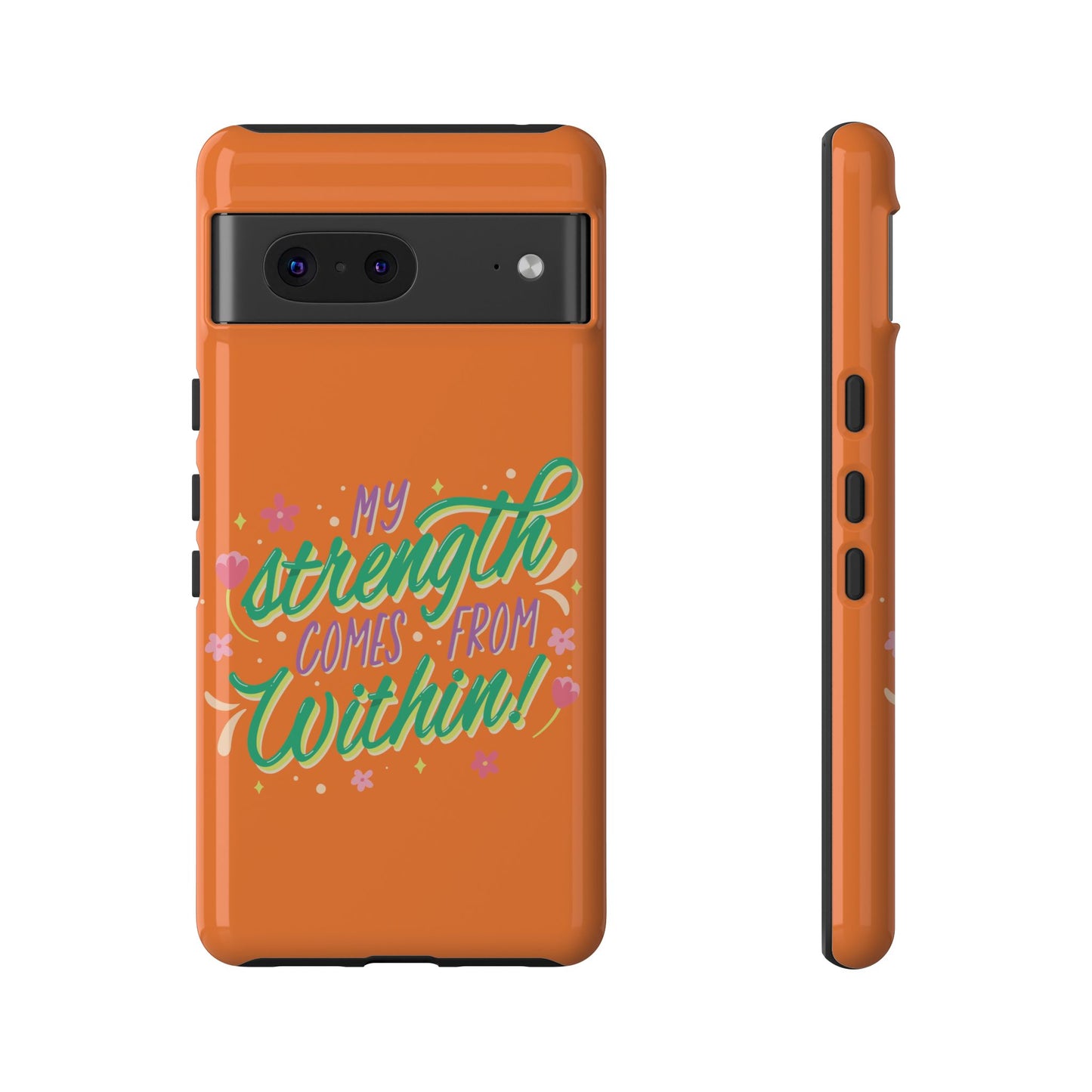 My Strength Comes from Within Tough Phone Case