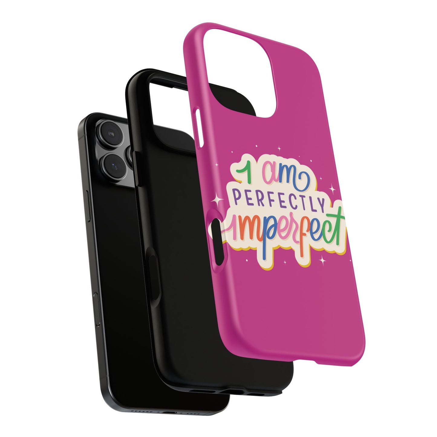 Perfectly Imperfect -Phone Case