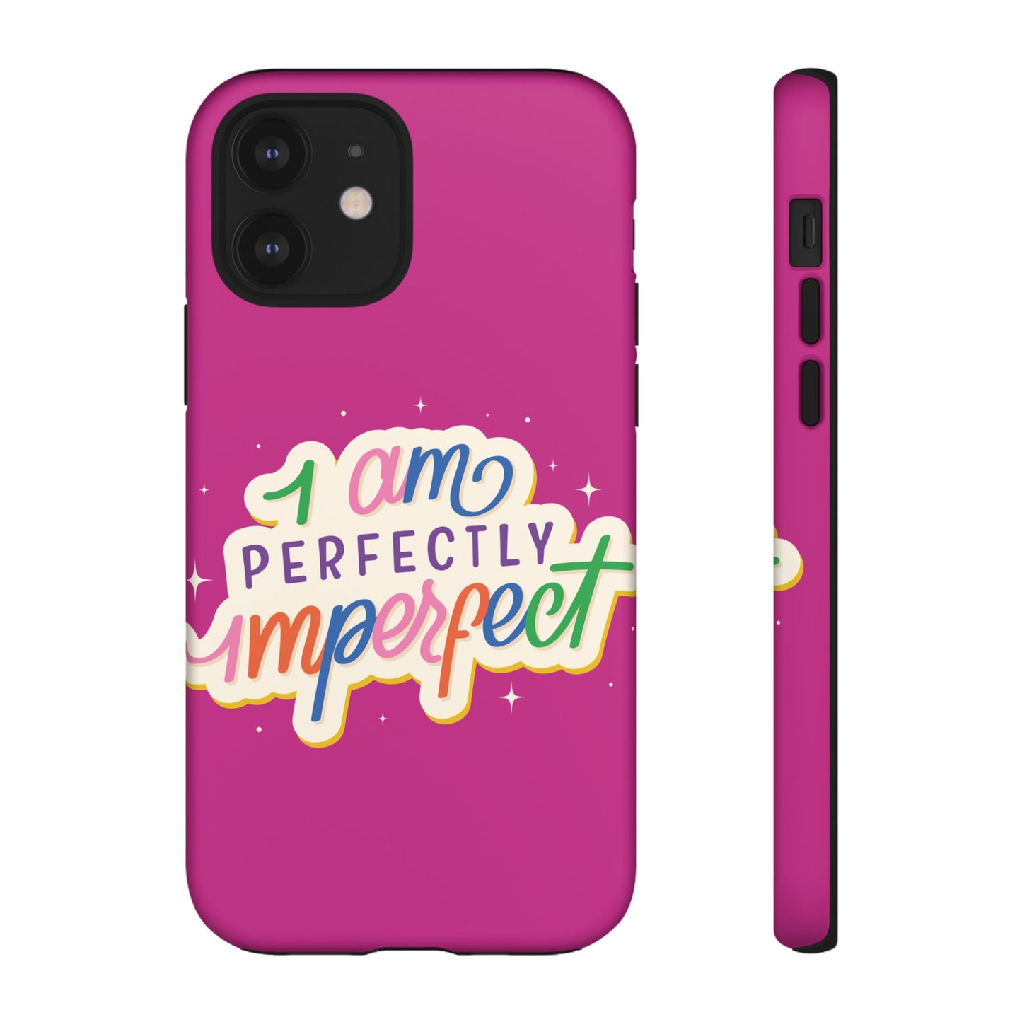 Perfectly Imperfect -Phone Case