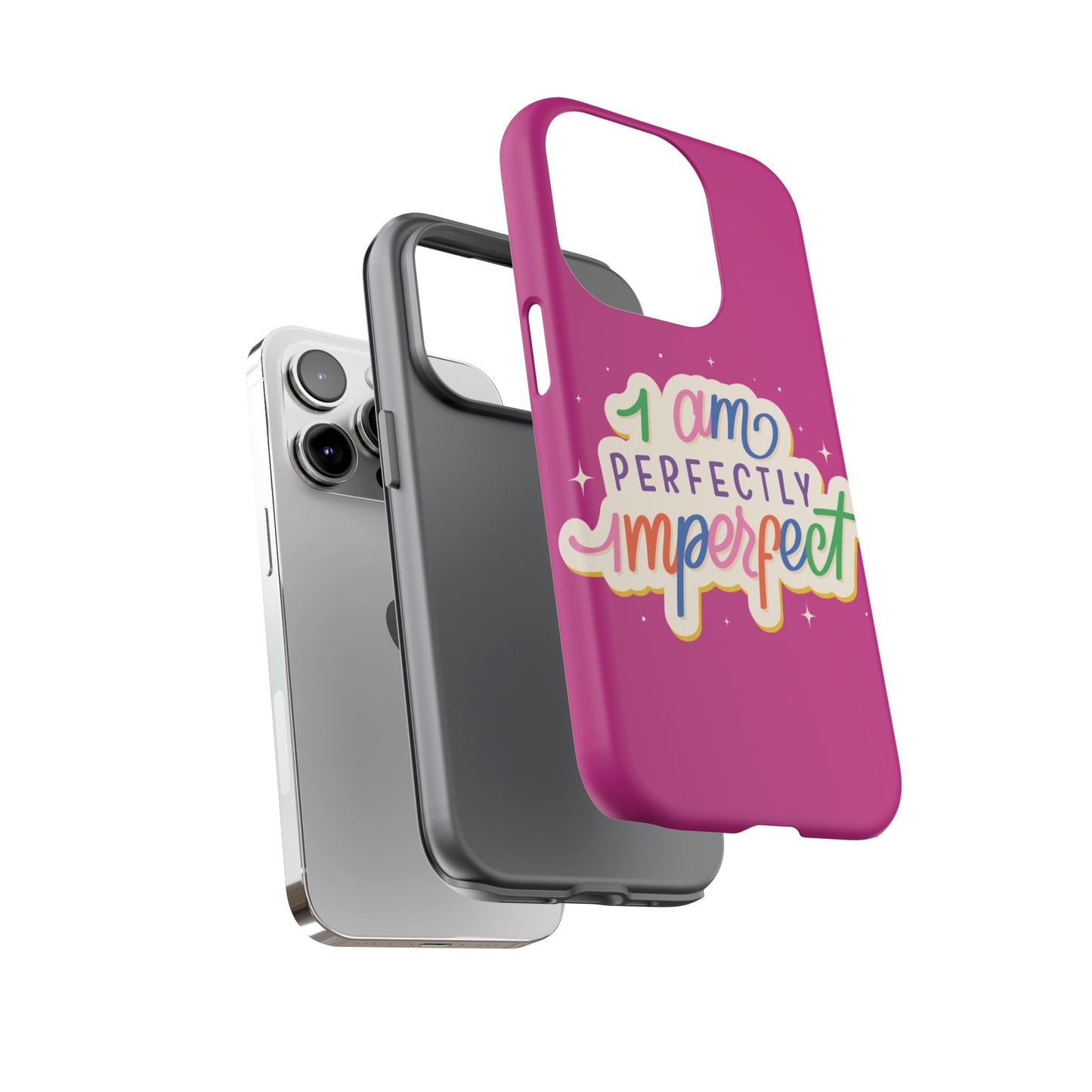 Perfectly Imperfect -Phone Case