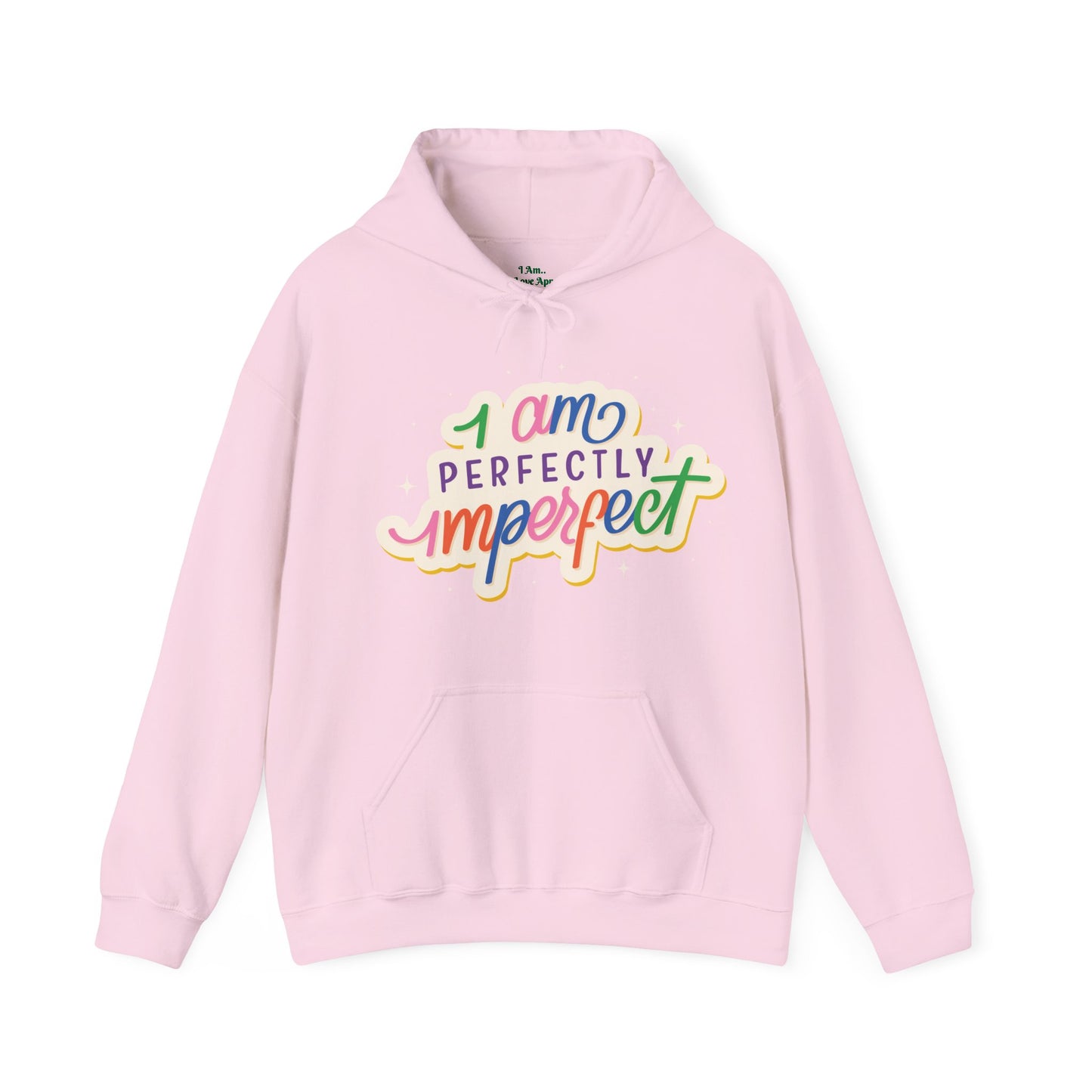 I Am Perfect Hooded Sweatshirt