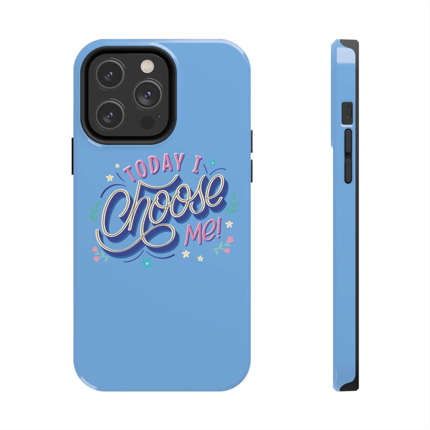 I Choose Me Tough Phone Cases