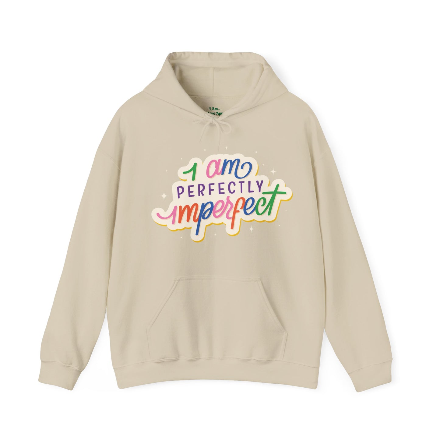 I Am Perfect Hooded Sweatshirt