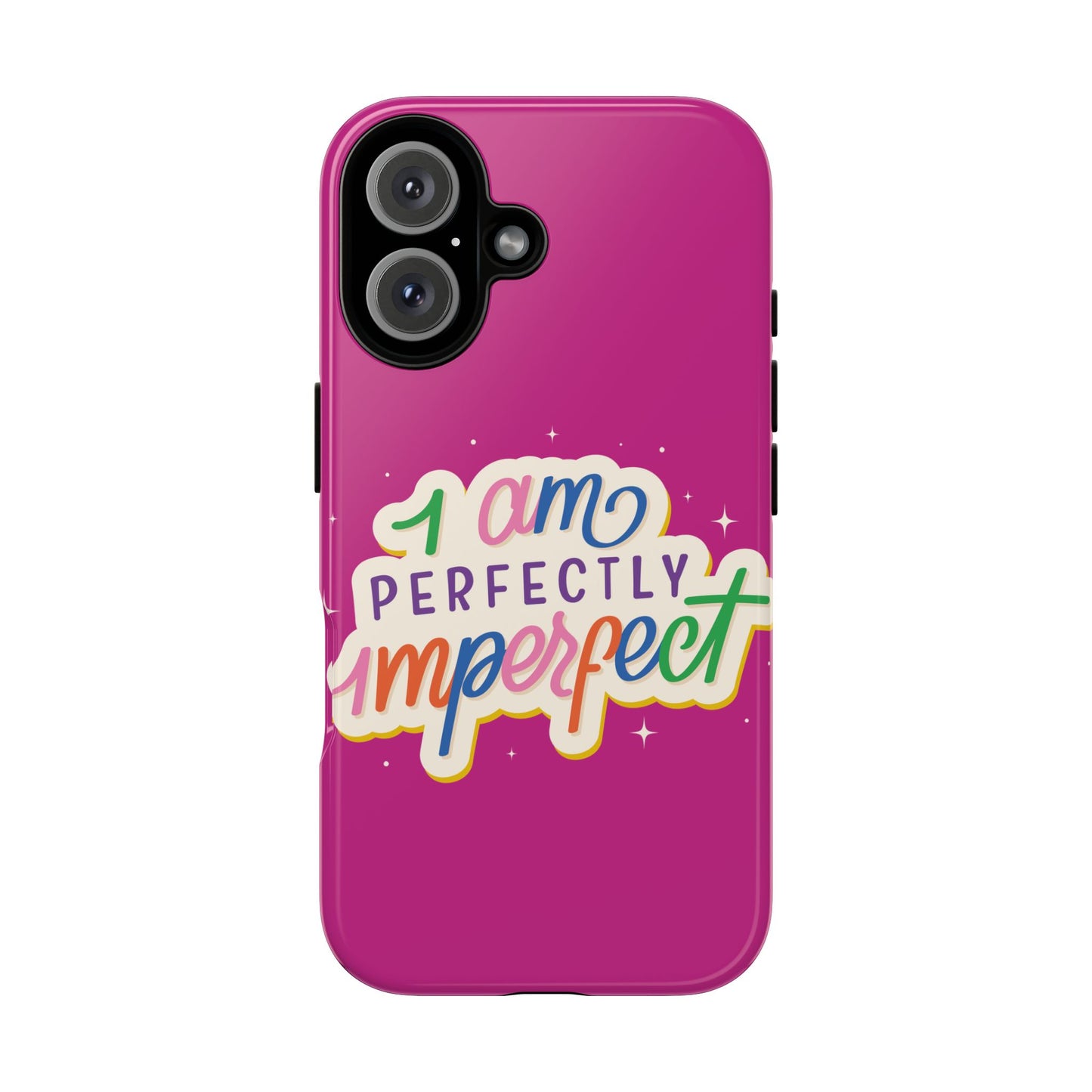 Perfectly Imperfect -Phone Case