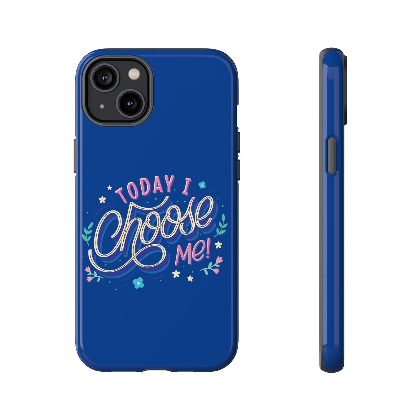 Today I Choose Me Phone Case