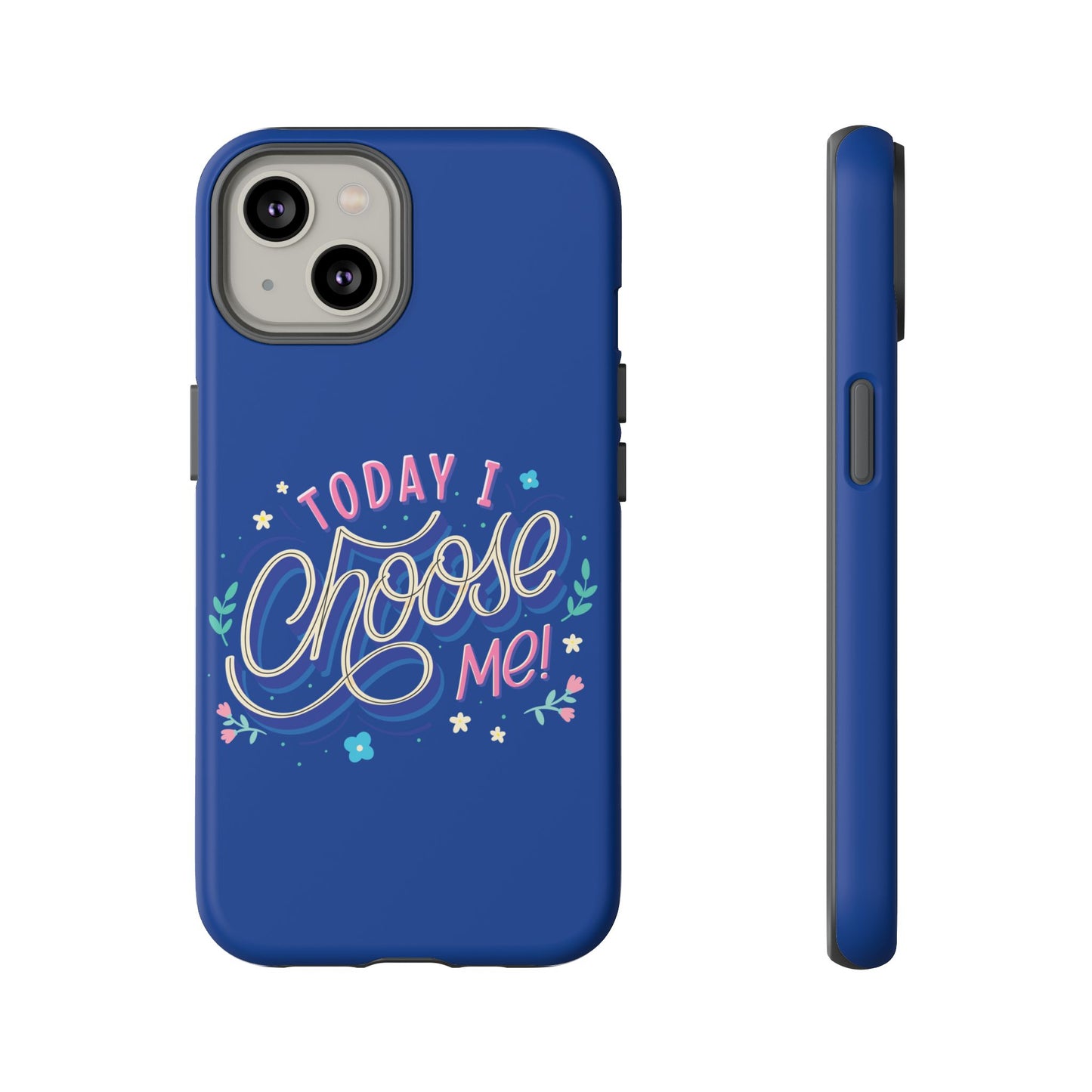 Today I Choose Me Phone Case