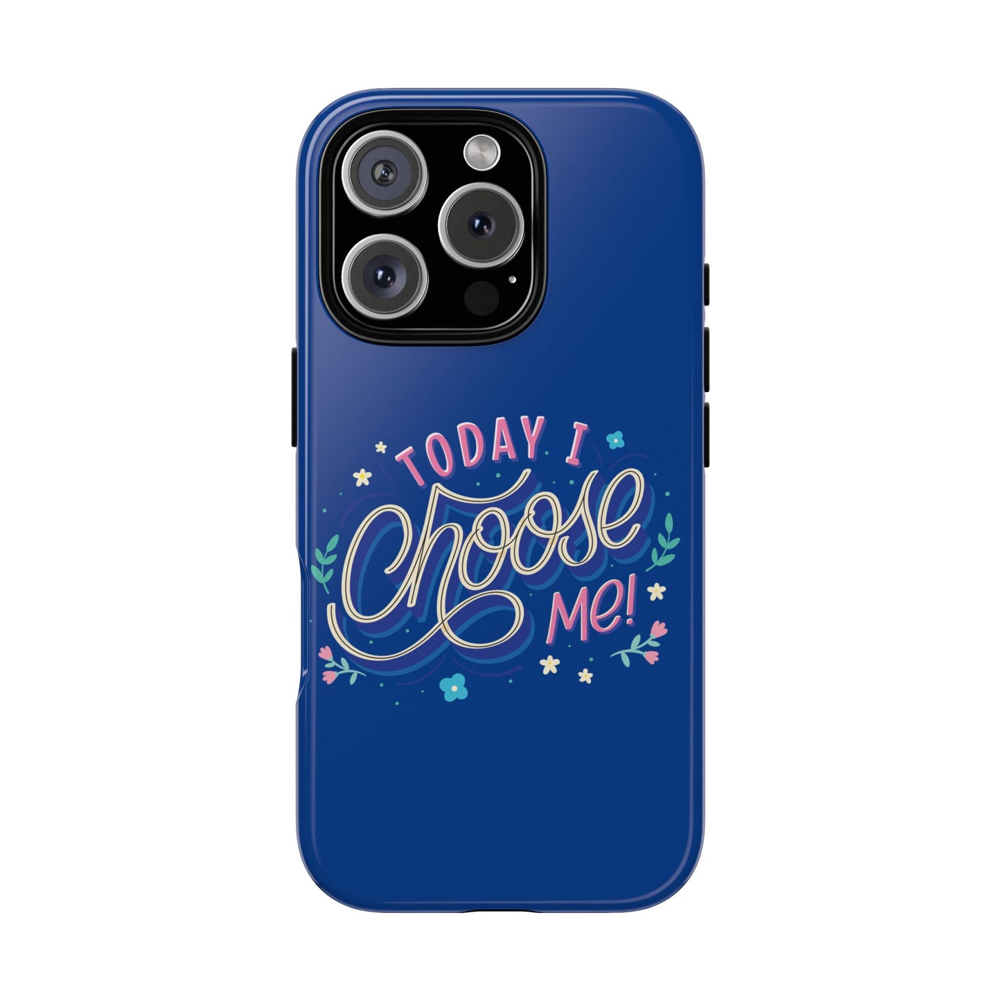 Today I Choose Me Phone Case