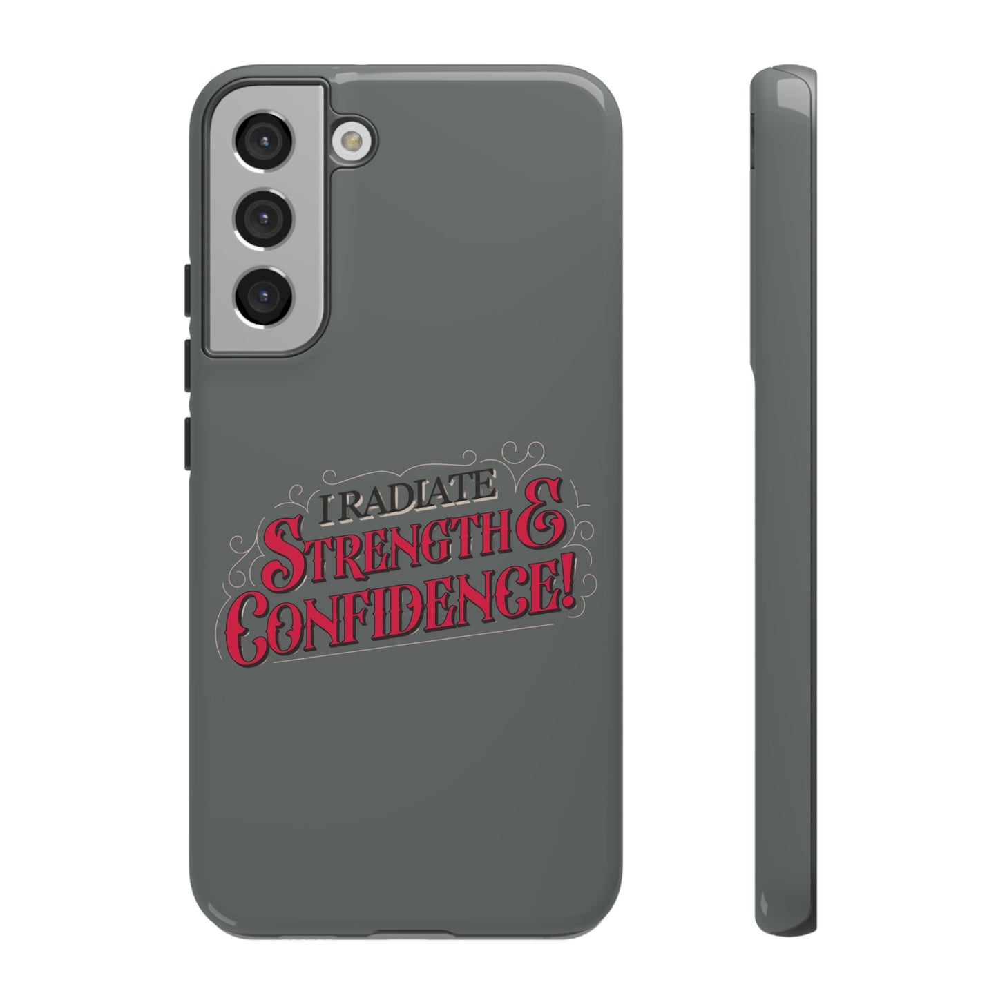 I Radiate Strength and Confidence - Phone Case