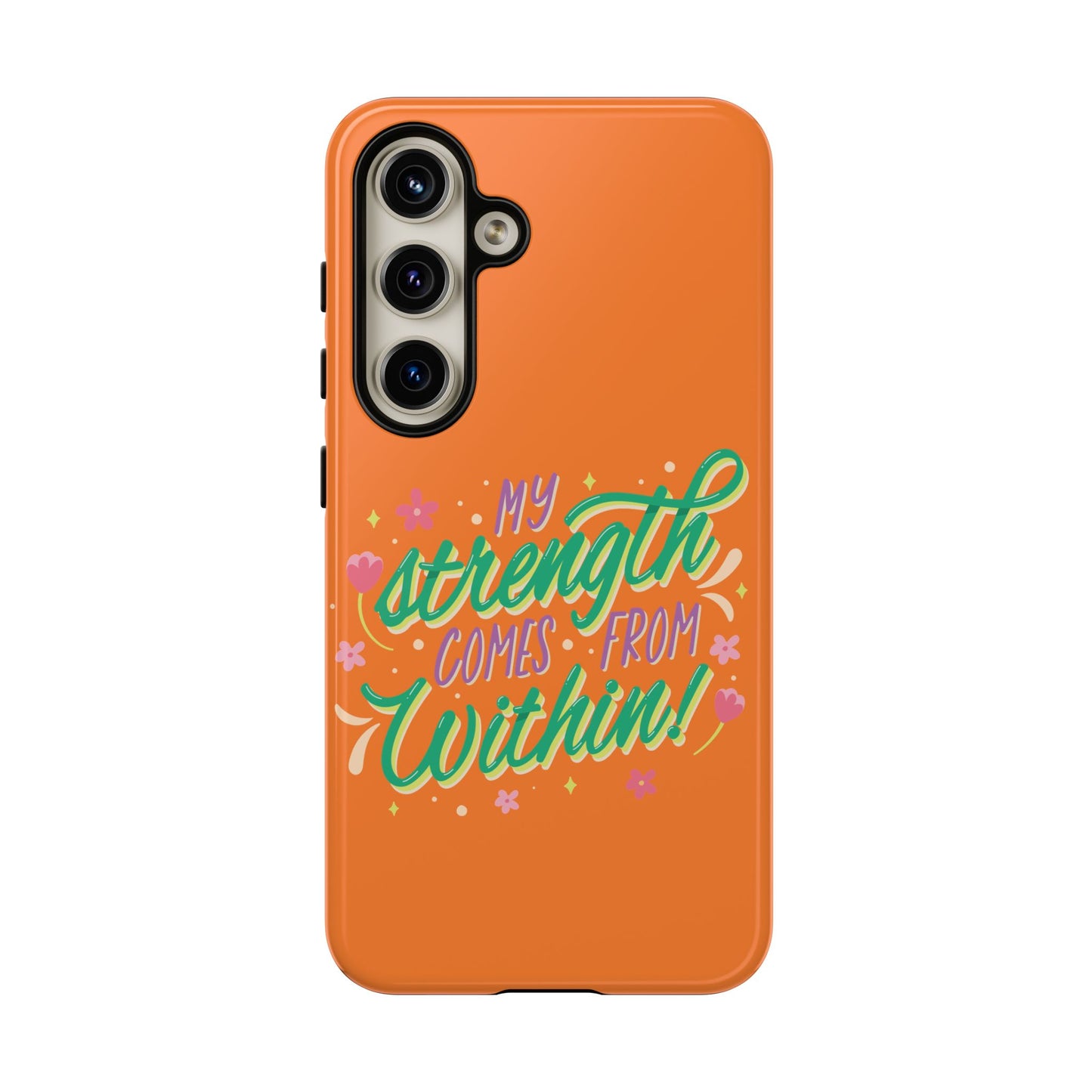 My Strength Comes from Within Tough Phone Case