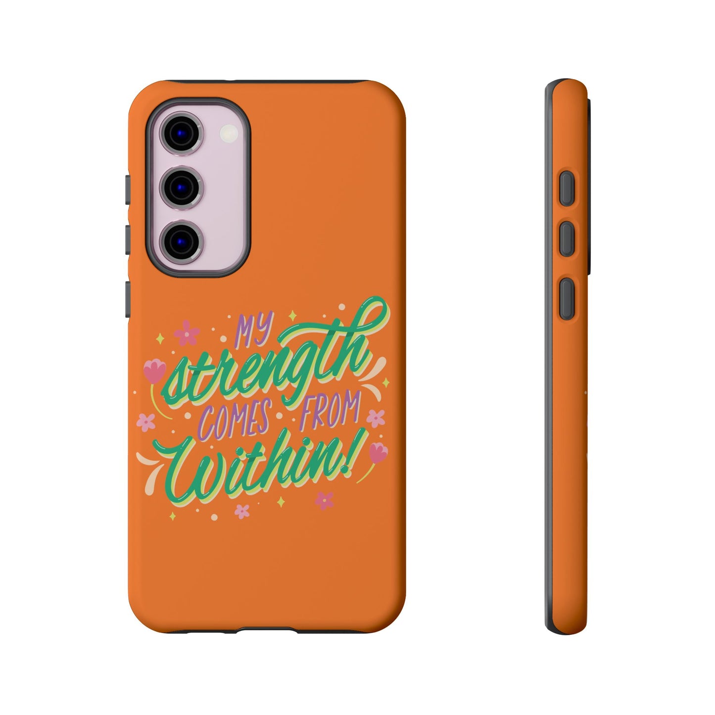 My Strength Comes from Within Tough Phone Case