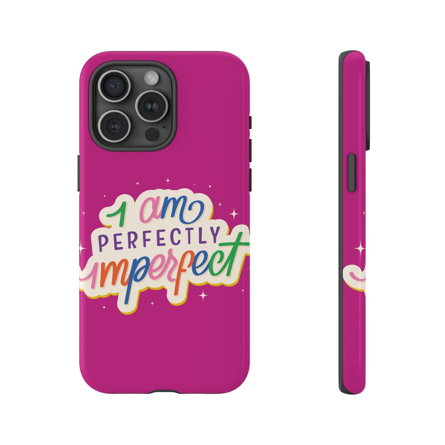 Perfectly Imperfect -Phone Case