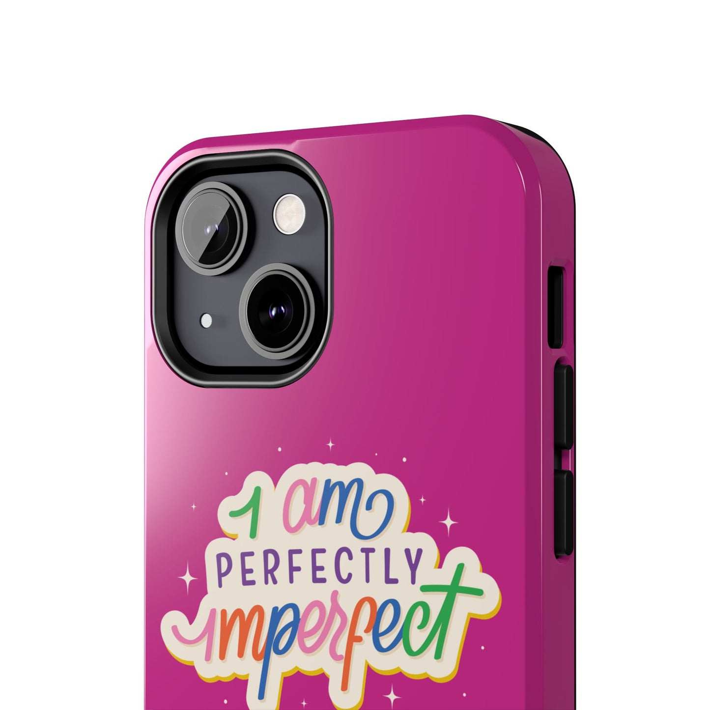 I am Perfect Tough Phone Cases