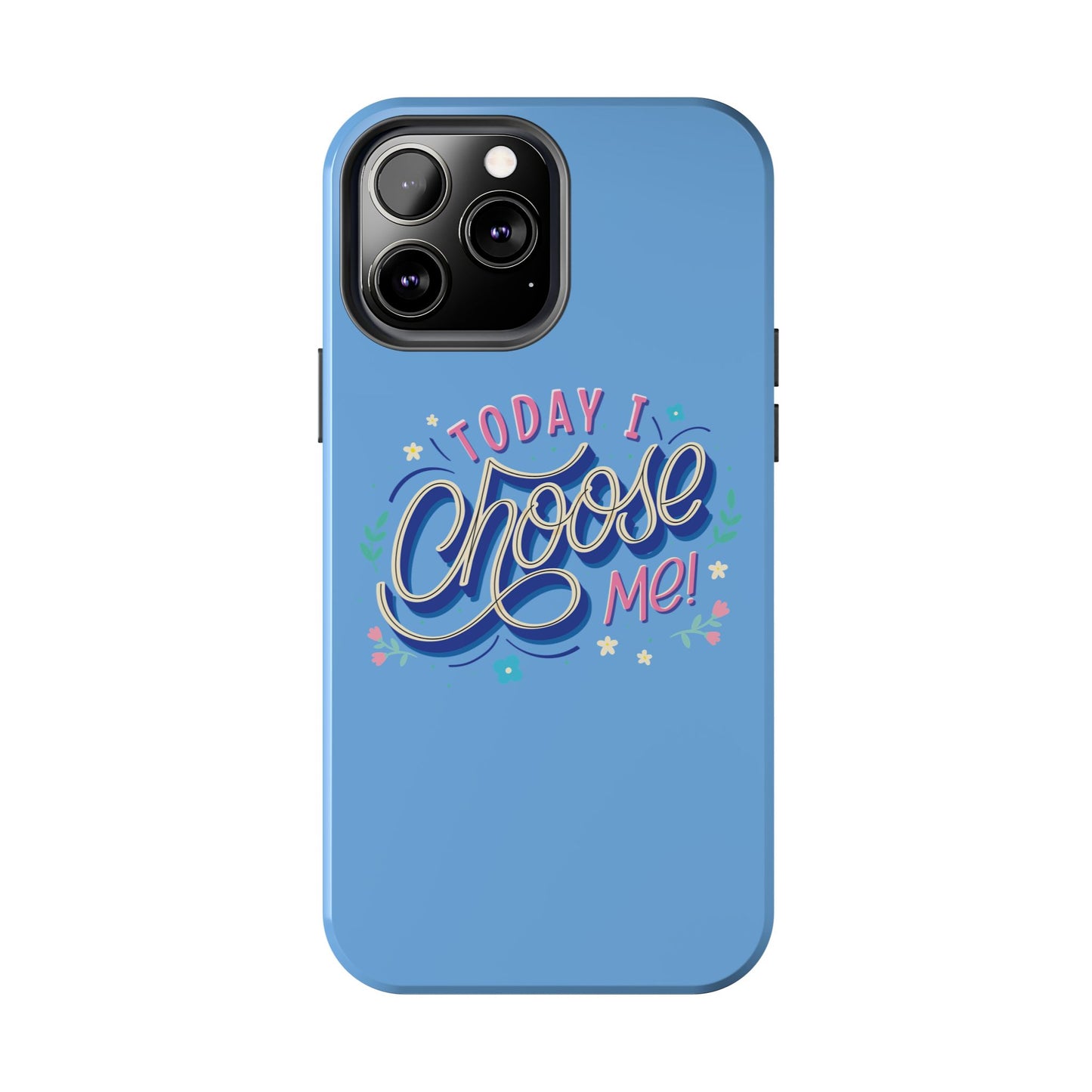 I Choose Me Tough Phone Cases