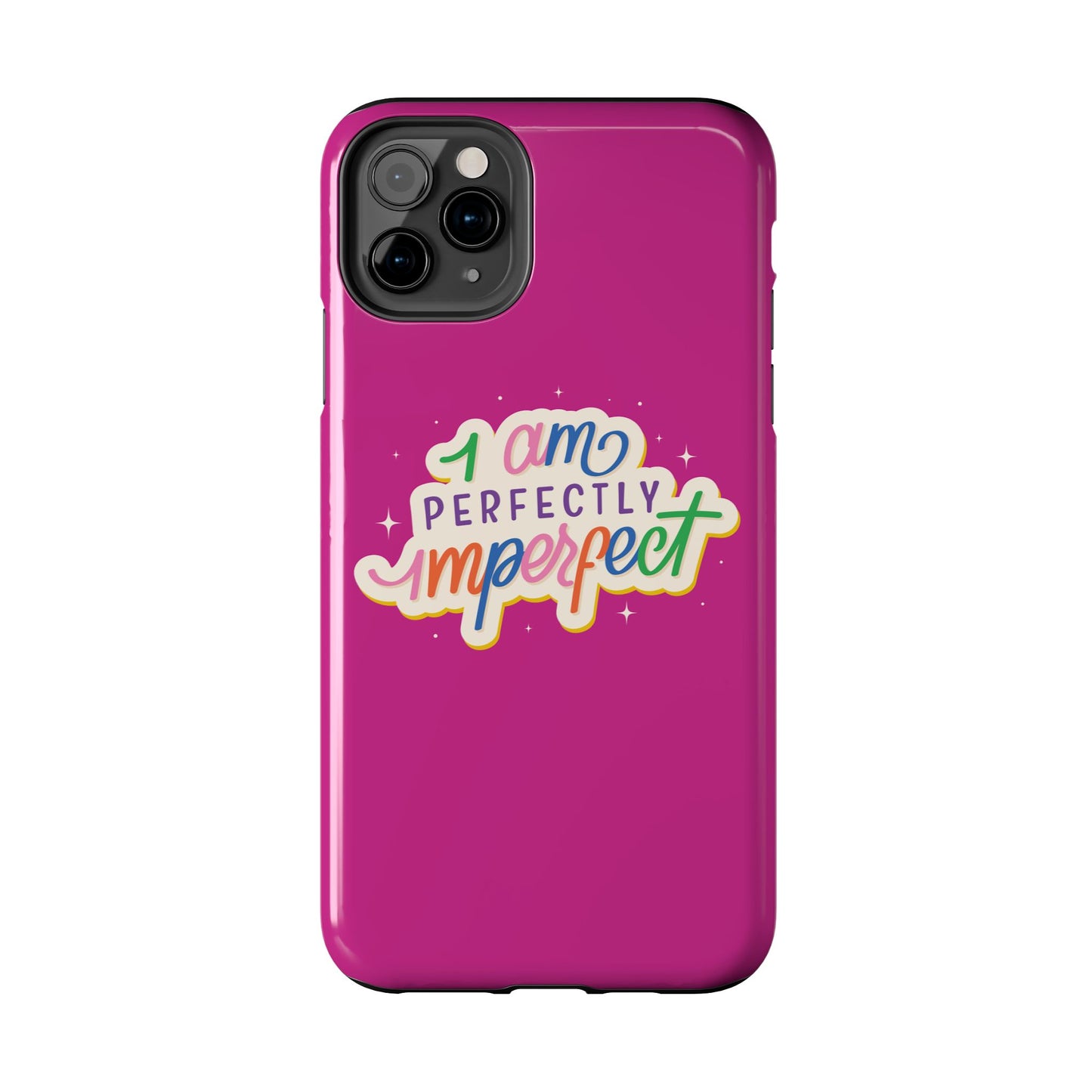 I am Perfect Tough Phone Cases