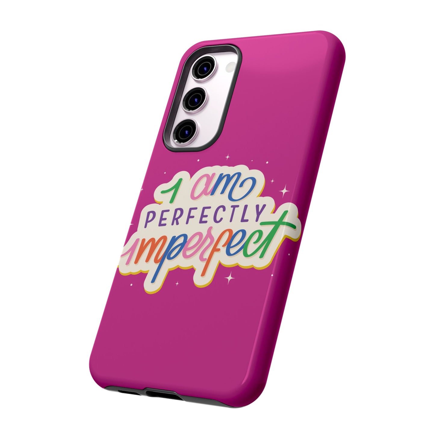 Perfectly Imperfect -Phone Case