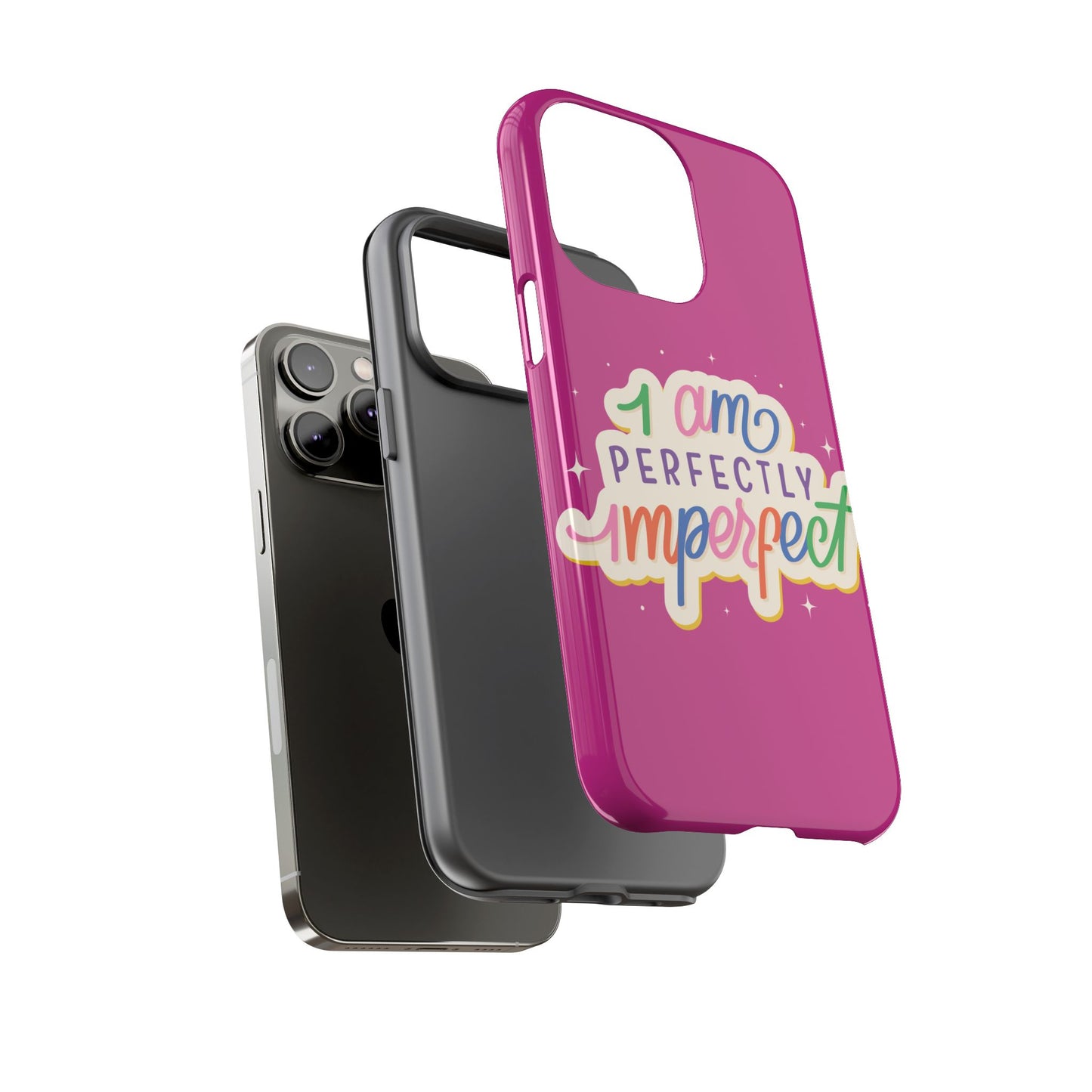 Perfectly Imperfect -Phone Case