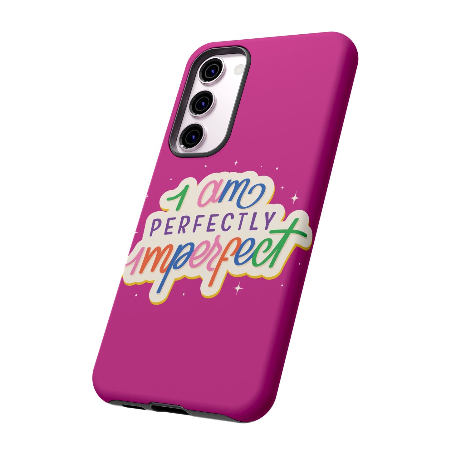 Perfectly Imperfect -Phone Case