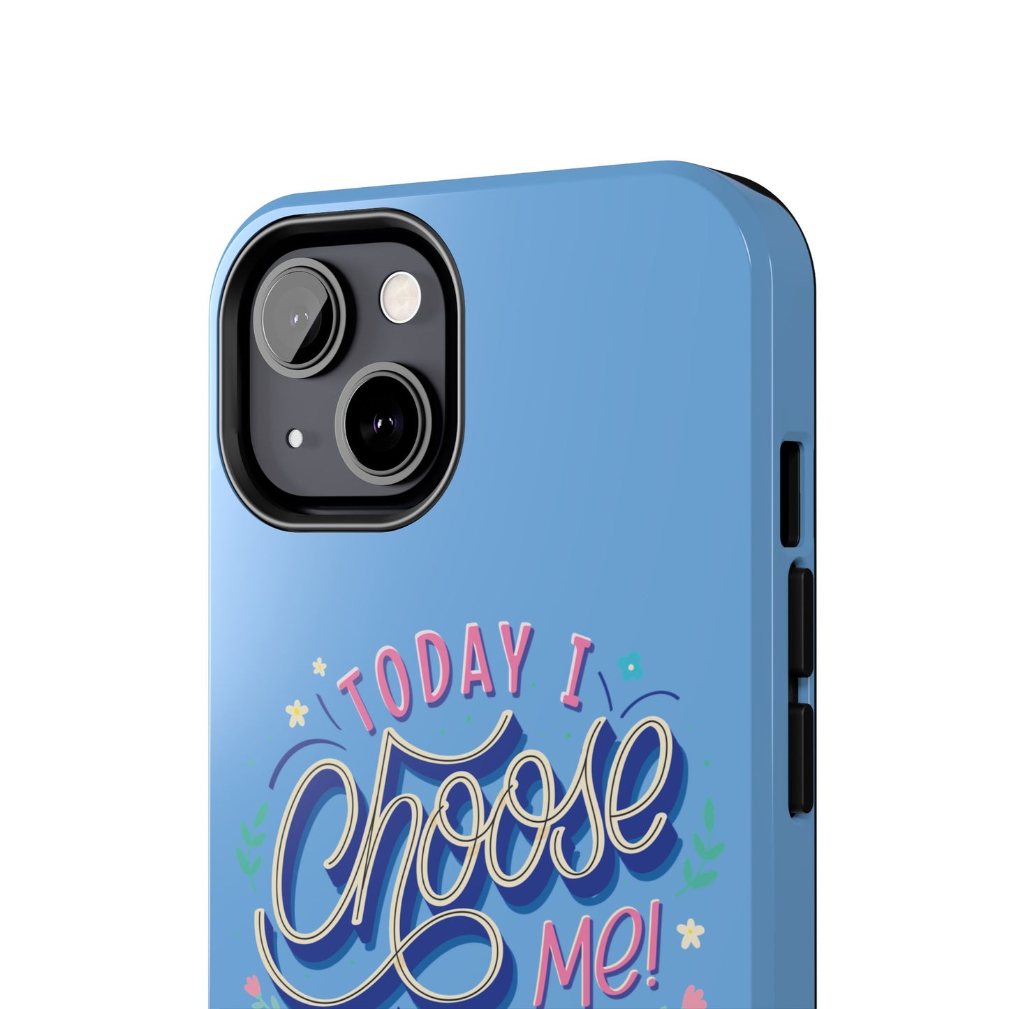 I Choose Me Tough Phone Cases