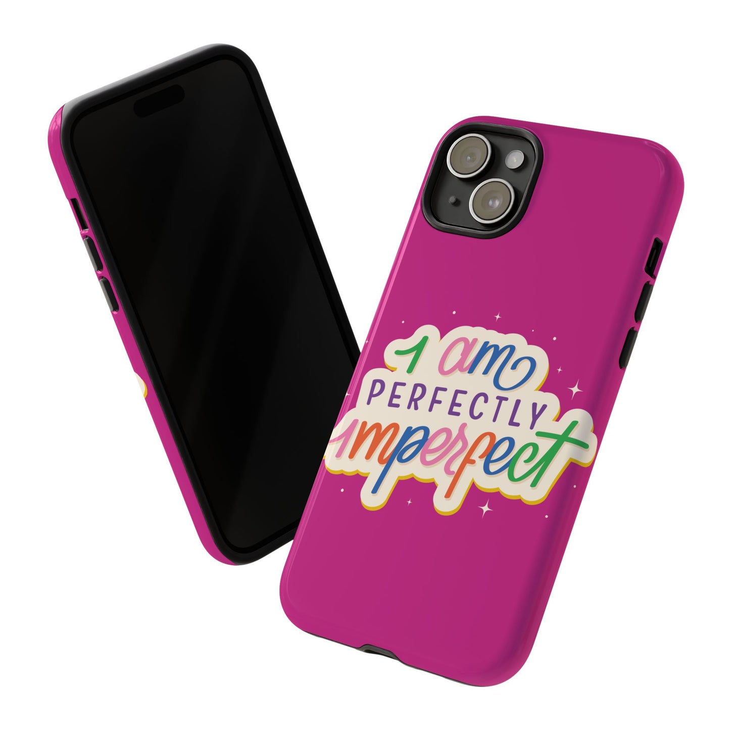 Perfectly Imperfect -Phone Case