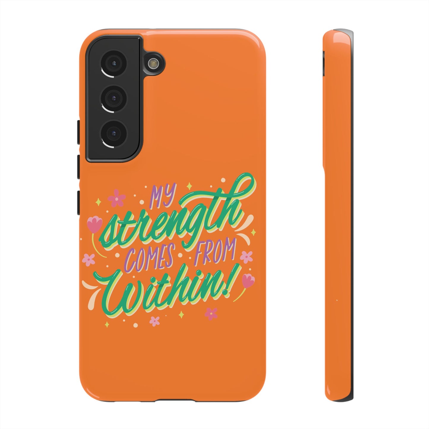 My Strength Comes from Within Tough Phone Case