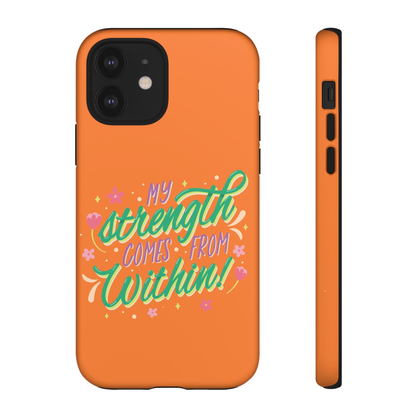 My Strength Comes from Within Tough Phone Case