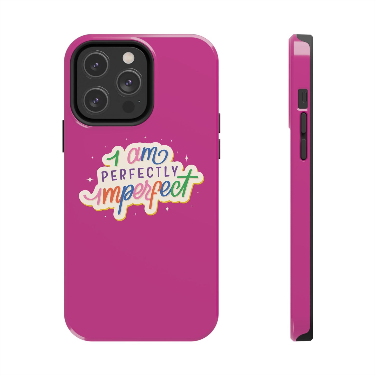 I am Perfect Tough Phone Cases