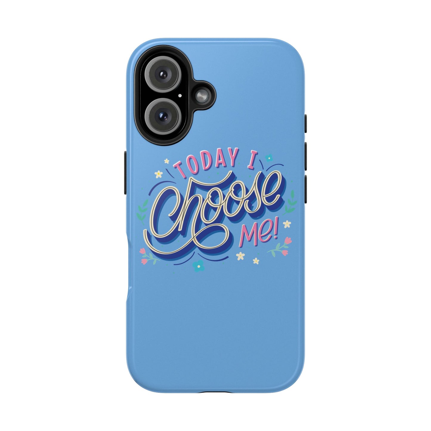 I Choose Me Tough Phone Cases